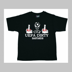 Fuck UEFA Dirty Bastards detské tričko 100%bavlna Fruit of The Loom 